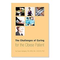 The Challenges of Caring for the Obese Patient The Challenges of Caring for the Obese Patient Paperback