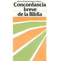 Concordancia Breve De La Biblia Concordancia Breve De La Biblia Hardcover Paperback
