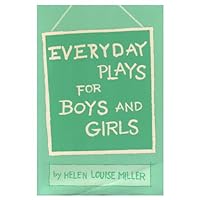 Everyday Plays for Boys and Girls Everyday Plays for Boys and Girls Paperback Library Binding