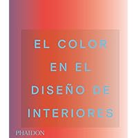 El color en el diseño de interiores (Living in Color: Color in Contemporary Interior Design) (Spanish Edition)