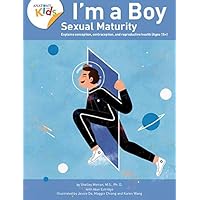 I’m a Boy, Sexual Maturity (Ages 15+) Explains conception, contraception, and reproductive health I’m a Boy, Sexual Maturity (Ages 15+) Explains conception, contraception, and reproductive health Paperback Kindle