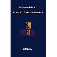 The Almanack of Stanley Druckenmiller: From Over 40 Years of Investing Wisdom with Quantum Fund and Duquesne Capital Management (Super Investors Series)