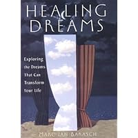 Healing Dreams: Exploring the Dreams That Can Transform Your Life Healing Dreams: Exploring the Dreams That Can Transform Your Life Hardcover Kindle Paperback Mass Market Paperback