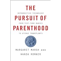 The Pursuit of Parenthood: Reproductive Technology from Test-Tube Babies to Uterus Transplants The Pursuit of Parenthood: Reproductive Technology from Test-Tube Babies to Uterus Transplants Hardcover Kindle