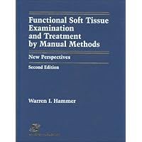 Functional Soft Tissue Examination and Treatment by Manual Methods: New Perspectives Functional Soft Tissue Examination and Treatment by Manual Methods: New Perspectives Hardcover