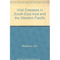 Viral Diseases in South-East Asia and the Western Pacific Viral Diseases in South-East Asia and the Western Pacific Hardcover