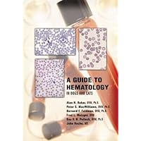 A Guide to Hematology in Dogs and Cats A Guide to Hematology in Dogs and Cats Paperback Kindle