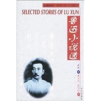 Selected Stories of Lu Xun (Chinese/English Edition) (Chinese Edition) Selected Stories of Lu Xun (Chinese/English Edition) (Chinese Edition) Paperback
