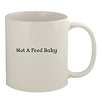 Not A Food Baby - Ceramic 11oz White Mug, White