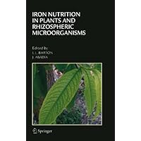 Iron Nutrition in Plants and Rhizospheric Microorganisms Iron Nutrition in Plants and Rhizospheric Microorganisms Kindle Hardcover Paperback