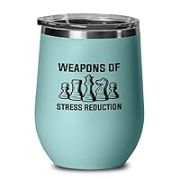 Chess Teal Wine Tumbler 12oz - Weapons Of Stress Reduction - Funny Chess Gifts Set Board Pieces Horse Knight Player Game Pawn Strategy