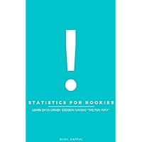 Statistics for Rookies : Learn Data Driven Decision Making 