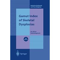 Gamut Index of Skeletal Dysplasias: An Aid to Radiodiagnosis Gamut Index of Skeletal Dysplasias: An Aid to Radiodiagnosis Kindle Paperback