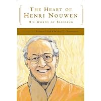 The Heart of Henri Nouwen: His Words of Blessing The Heart of Henri Nouwen: His Words of Blessing Hardcover Paperback