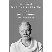 The Year of Magical Thinking: A Play by Joan Didion Based on Her Memoir (Vintage International) The Year of Magical Thinking: A Play by Joan Didion Based on Her Memoir (Vintage International) Paperback Kindle
