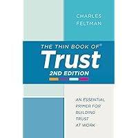 The Thin Book of Trust: An Essential Primer For Building Trust at Work The Thin Book of Trust: An Essential Primer For Building Trust at Work Paperback Kindle