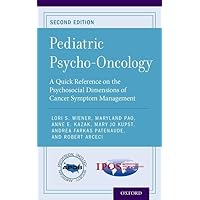 Pediatric Psycho-Oncology: A Quick Reference on the Psychosocial Dimensions of Cancer Symptom Management (APOS Clinical Reference Handbooks) Pediatric Psycho-Oncology: A Quick Reference on the Psychosocial Dimensions of Cancer Symptom Management (APOS Clinical Reference Handbooks) Paperback Kindle