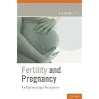 Fertility and Pregnancy: An Epidemiologic Perspective Fertility and Pregnancy: An Epidemiologic Perspective Kindle Hardcover