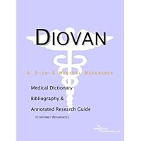 Diovan: A Medical Dictionary, Bibliography, and Annotated Research Guide to Internet References Diovan: A Medical Dictionary, Bibliography, and Annotated Research Guide to Internet References Paperback