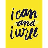 I Can and I Will: Yellow Sunshine, 100 Pages Ruled - Notebook, Journal, Diary (Large, 8.5 x 11) (Daily Notebook)