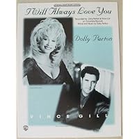 I Will Always Love You for Voice, Piano, & Guitar. Recorded By Dolly Parton & Vince Gill on Columbia Records (Original Sheet Music Edition)