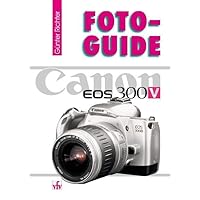 FotoGuide Canon EOS 300V. FotoGuide Canon EOS 300V. Paperback