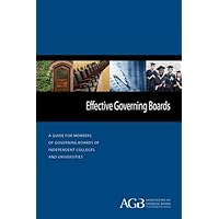 Effective Governing Boards: A Guide for Members of Governing Boards of Independent Colleges and Universities Effective Governing Boards: A Guide for Members of Governing Boards of Independent Colleges and Universities Kindle