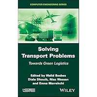 Solving Transport Problems: Towards Green Logistics (Computer Engineering) Solving Transport Problems: Towards Green Logistics (Computer Engineering) Kindle Hardcover