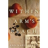 Within Arm's Reach: A Novel Within Arm's Reach: A Novel Kindle Paperback Audible Audiobook Hardcover