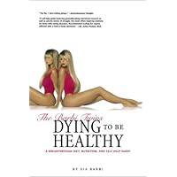 Dying to Be Healthy : A Breakthrough Diet, Nutrition and Self Help Guide Dying to Be Healthy : A Breakthrough Diet, Nutrition and Self Help Guide Paperback
