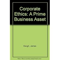 Corporate Ethics: A Prime Business Asset