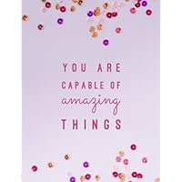You Are Capable Of Amazing Things: Large Composition Notebook, Lined Notebook, (8.5x11, 150 pgs); Inspirational Quote Notebook, Feminist Notebook, ... Journal, Gift for Women, Girls, Teachers