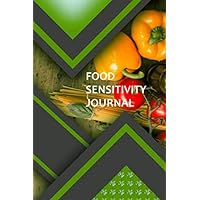 Food Sensitivity Journal: Professional Food Intolerance Diary: Daily Journal to Track Food Allergies, Triggers and Symptoms to Help Improve Crohn`s, IBS, Celiac Disease and Other Digestive Disorders