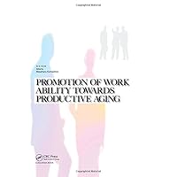 Promotion of Work Ability towards Productive Aging: Selected papers of the 3rd International Symposium on Work Ability, Hanoi, Vietnam, 22-24 October 2007 Promotion of Work Ability towards Productive Aging: Selected papers of the 3rd International Symposium on Work Ability, Hanoi, Vietnam, 22-24 October 2007 Hardcover Kindle