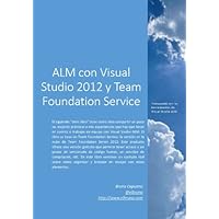 ALM con Visual Studio 2012 y Team Foundation Service (Spanish Edition) ALM con Visual Studio 2012 y Team Foundation Service (Spanish Edition) Kindle