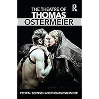 The Theatre of Thomas Ostermeier The Theatre of Thomas Ostermeier Kindle Hardcover Paperback