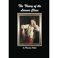The Theory of the Leisure Class (Large Print) The Theory of the Leisure Class (Large Print) Kindle Hardcover Audible Audiobook Paperback MP3 CD Mass Market Paperback