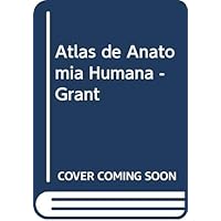 Atlas de Anatomia Humana - Grant (Spanish Edition)
