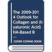 The 2009-2014 Outlook for Collagen and (hyaluronic Acid) HA-Based Biomaterials in Europe