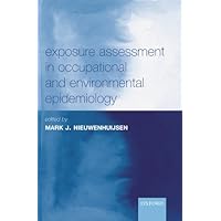 Exposure Assessment in Occupational and Environmental Epidemiology (Oxford Medical Publications) Exposure Assessment in Occupational and Environmental Epidemiology (Oxford Medical Publications) Kindle Paperback