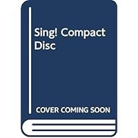 Sing! Compact Disc Sing! Compact Disc Paperback
