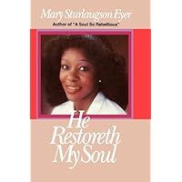 He restoreth my soul He restoreth my soul Paperback Hardcover