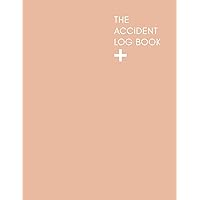 The Accident Log Book: A Health & Safety Incident Report Book perfect for schools offices and workplaces that have a legal or first aid requirement to ... slips, trips, falls and other hazards. Nude.