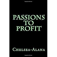 Passions To Profit: From the humble beginnings of a freelance gossip blogger, to turning her social media platforms into a profitable marketing hubs for fashion and beauty brands alike. Passions To Profit: From the humble beginnings of a freelance gossip blogger, to turning her social media platforms into a profitable marketing hubs for fashion and beauty brands alike. Paperback Kindle