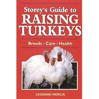 Storey's Guide to Raising Turkeys: Breeds, Care, Health Storey's Guide to Raising Turkeys: Breeds, Care, Health Paperback