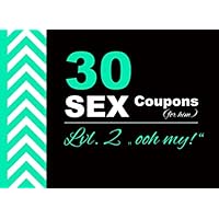 30 SEX Coupons (for him): Lvl. 2 I Erotic Voucher Book for Husband or Boyfriend I Sexy Christmas or Birthday Gift from Wife I Hot Valentines Day ... Relationships (Erotic Voucher Book Series)