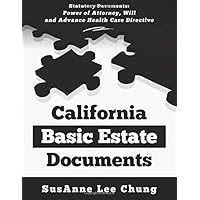 California Basic Estate Documents: Statutory Documents: Power of Attorney, Will, and Advance Health Care Directive