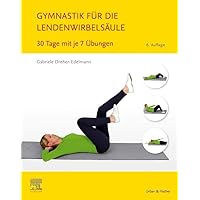Gymnastik für die Lendenwirbelsäule: 30 Tage mit je 7 Übungen Gymnastik für die Lendenwirbelsäule: 30 Tage mit je 7 Übungen Spiral-bound Kindle Edition