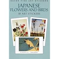 Japanese Flowers and Birds: 18 Art Stickers (Dover Art Stickers) Japanese Flowers and Birds: 18 Art Stickers (Dover Art Stickers) Paperback