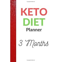 Keto Diet Planner: 90 Day Diet Plan (3 Months) / Keto Diet CookBook / Activity plan / Exercise plan / Change habits / Body Progress/ 6x9 / Pages 111 Keto Diet Planner: 90 Day Diet Plan (3 Months) / Keto Diet CookBook / Activity plan / Exercise plan / Change habits / Body Progress/ 6x9 / Pages 111 Paperback